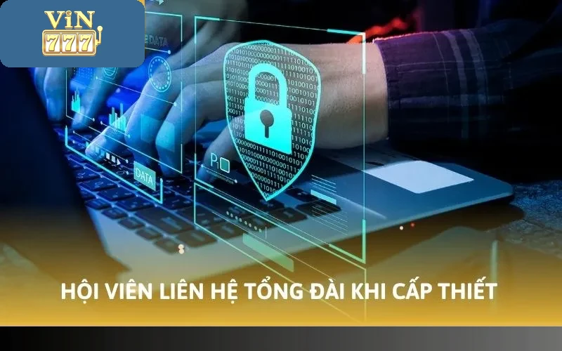 Hội viên liên hệ tổng đài khi cấp thiết